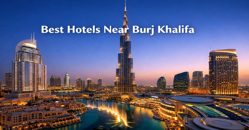 Best Hotels Near Burj Khalifa