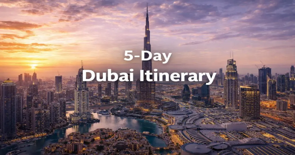 5-day Dubai itinerary best things to do for first timers showing Burj Khalifa Dubai skyline dusk 2026 – Roamvisa.com