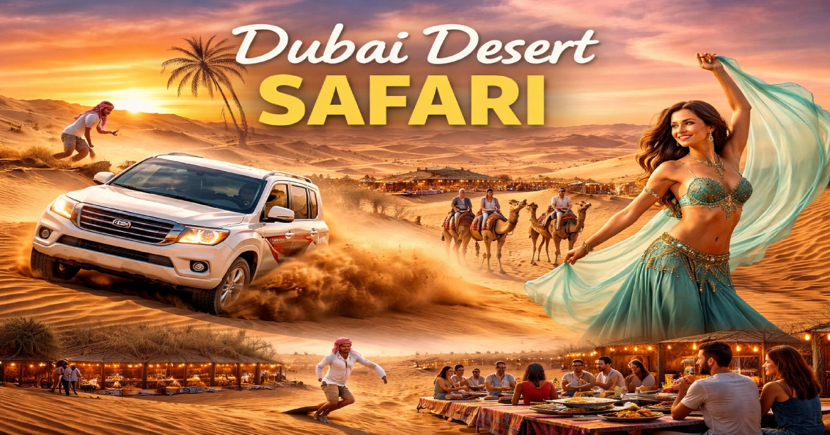 Dubai Desert Safari – Complete Guide to What to Expect