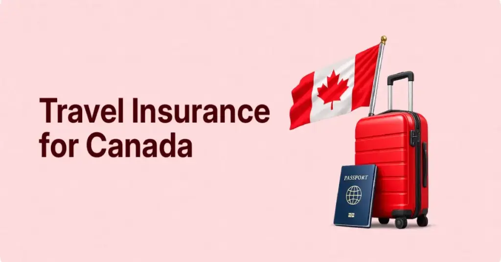 Travel insurance for visiting Canada documents and passport laid out while planning a trip to Canada